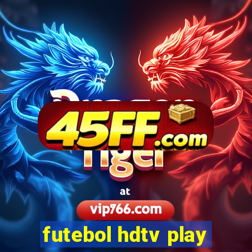 futebol hdtv play